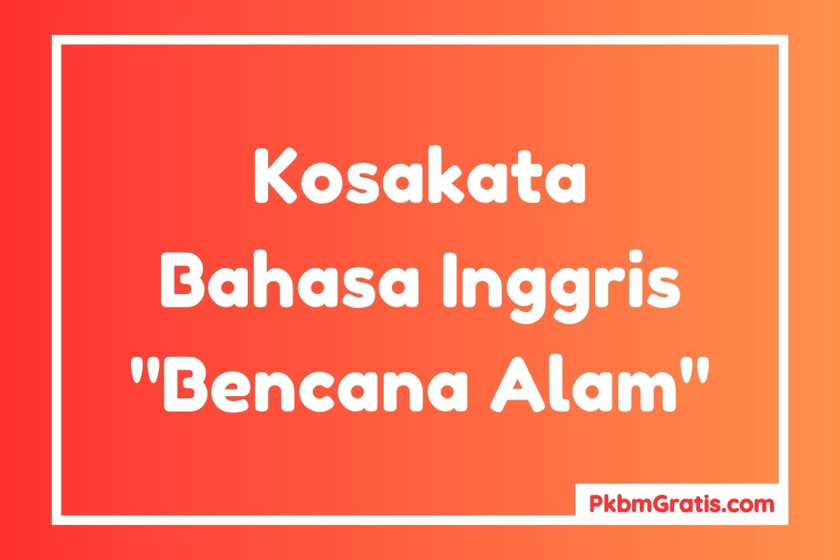 Kosakata Bencana Alam Dalam Bahasa Inggris