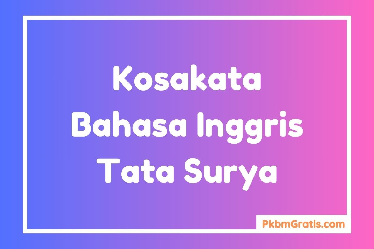 Kosakata Bahasa Inggris Tentang Tata Surya dan Artinya