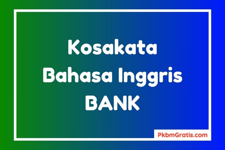 Kosakata Bahasa Inggris tentang Bank dan Artinya Lengkap Contoh Kalimat Karangan Singkat